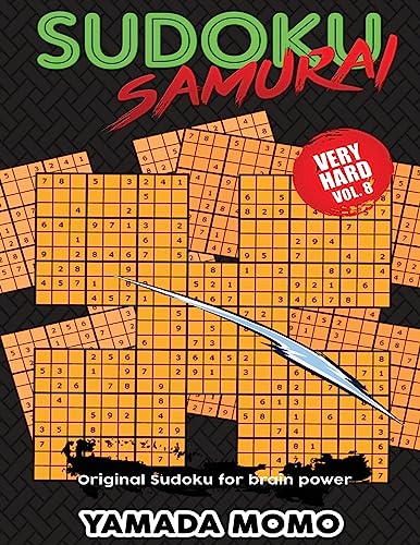 Sudoku Samurai Very Hard: Original Sudoku For Brain Power Vol. 8: Include 500 Puzzles Sudoku Samurai Very Hard Level (Very Hard Level Sudoku Samurai For Brain Power)