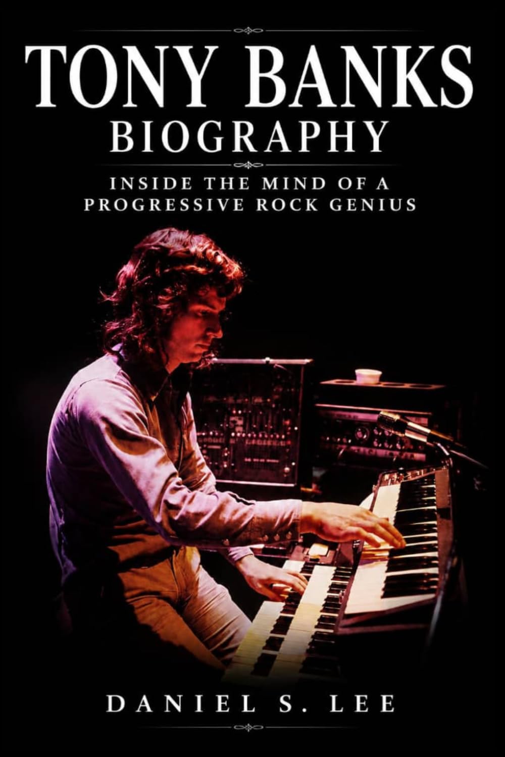 Tony Banks Biography: Inside the Mind of a Progressive Rock Genius