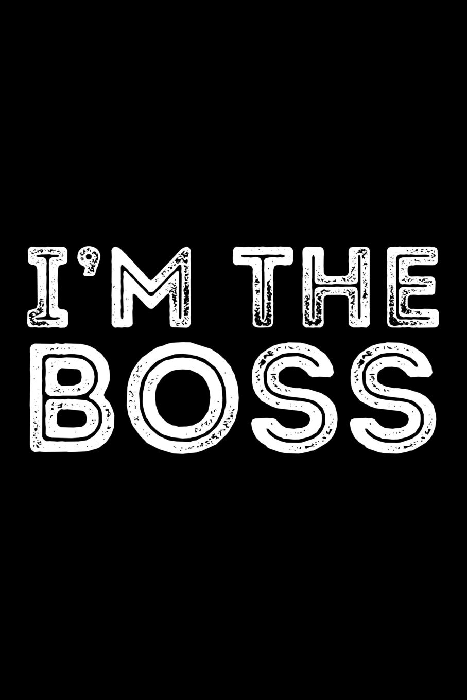 Amazon.co.jp: I'M The Boss: Blank Lined Journal to Write In