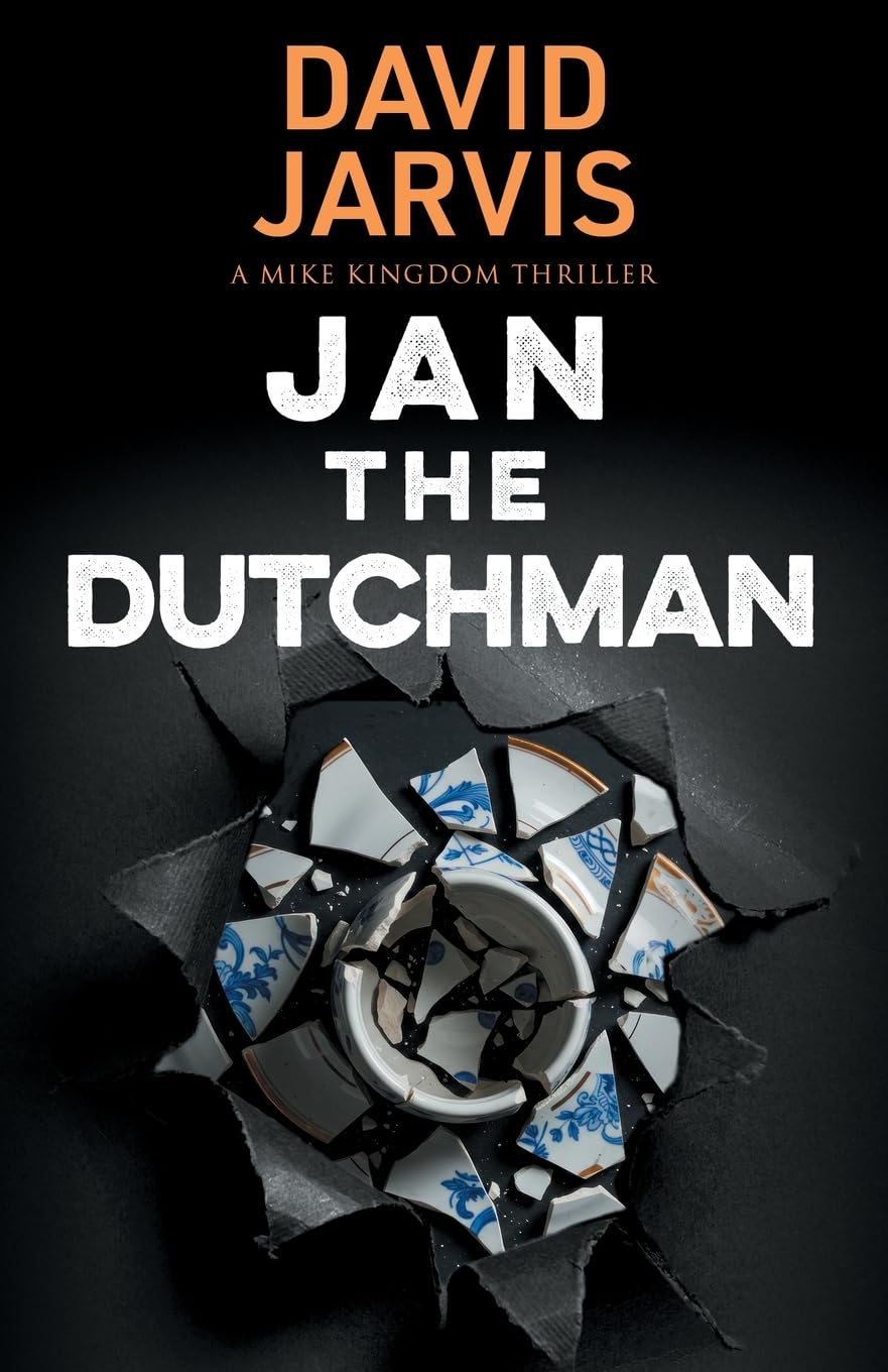 Jan the Dutchman: 6 (Mike Kingdom Thrillers)