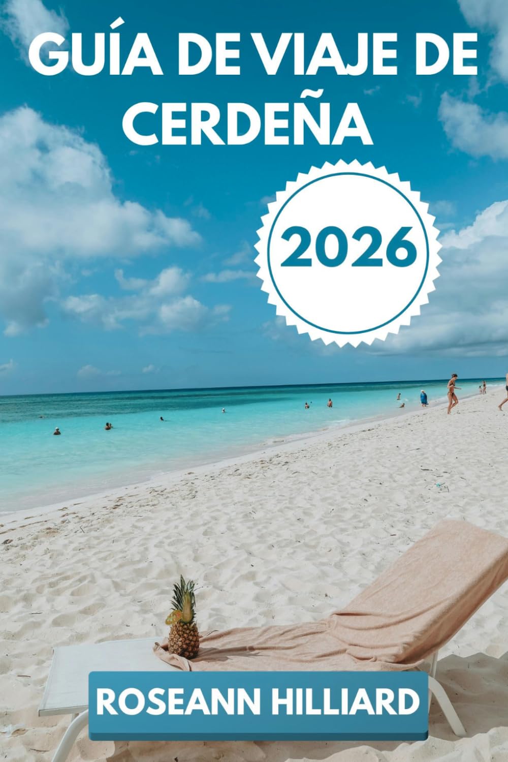 GUÍA DE VIAJE DE CERDEÑA 2026: “Un viaje por las playas escondidas, las ruinas antiguas y las atracciones modernas de Cerdeña”