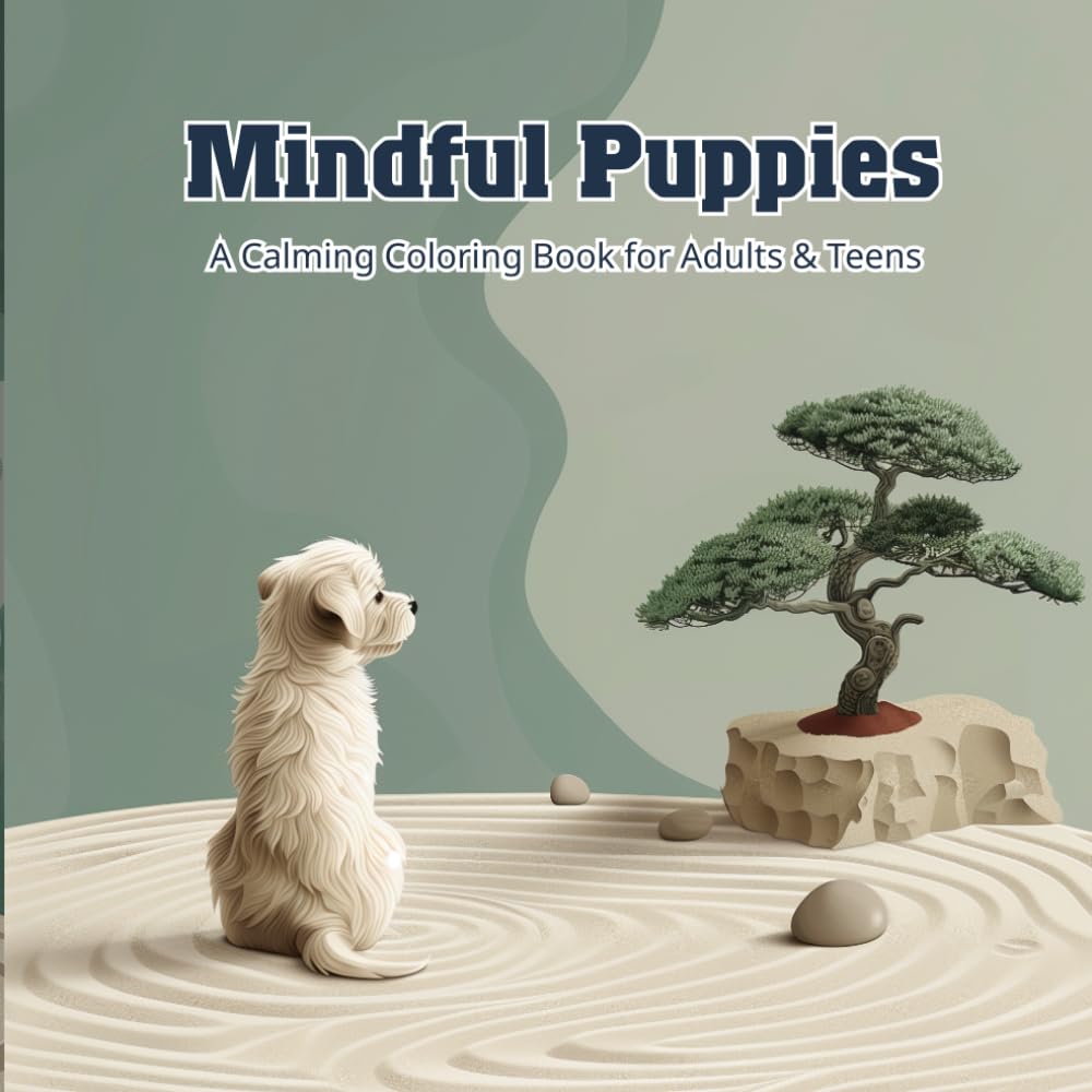 Mindful Puppies – A Calming Coloring Book for Adults & Teens: 40 Peaceful Puppy Designs for Relaxation, Stress Relief & Creative Mindfulness