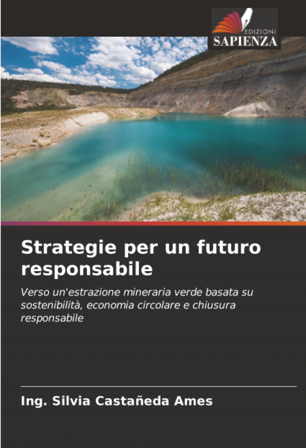 Strategie per un futuro responsabile: Verso un'estrazione mineraria verde basata su sostenibilità, economia circolare e chiusura responsabile