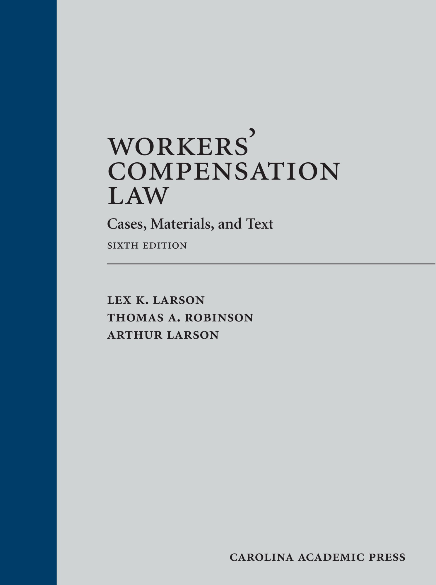 Workers' Compensation Law: Cases, Materials, and Text, Sixth Edition