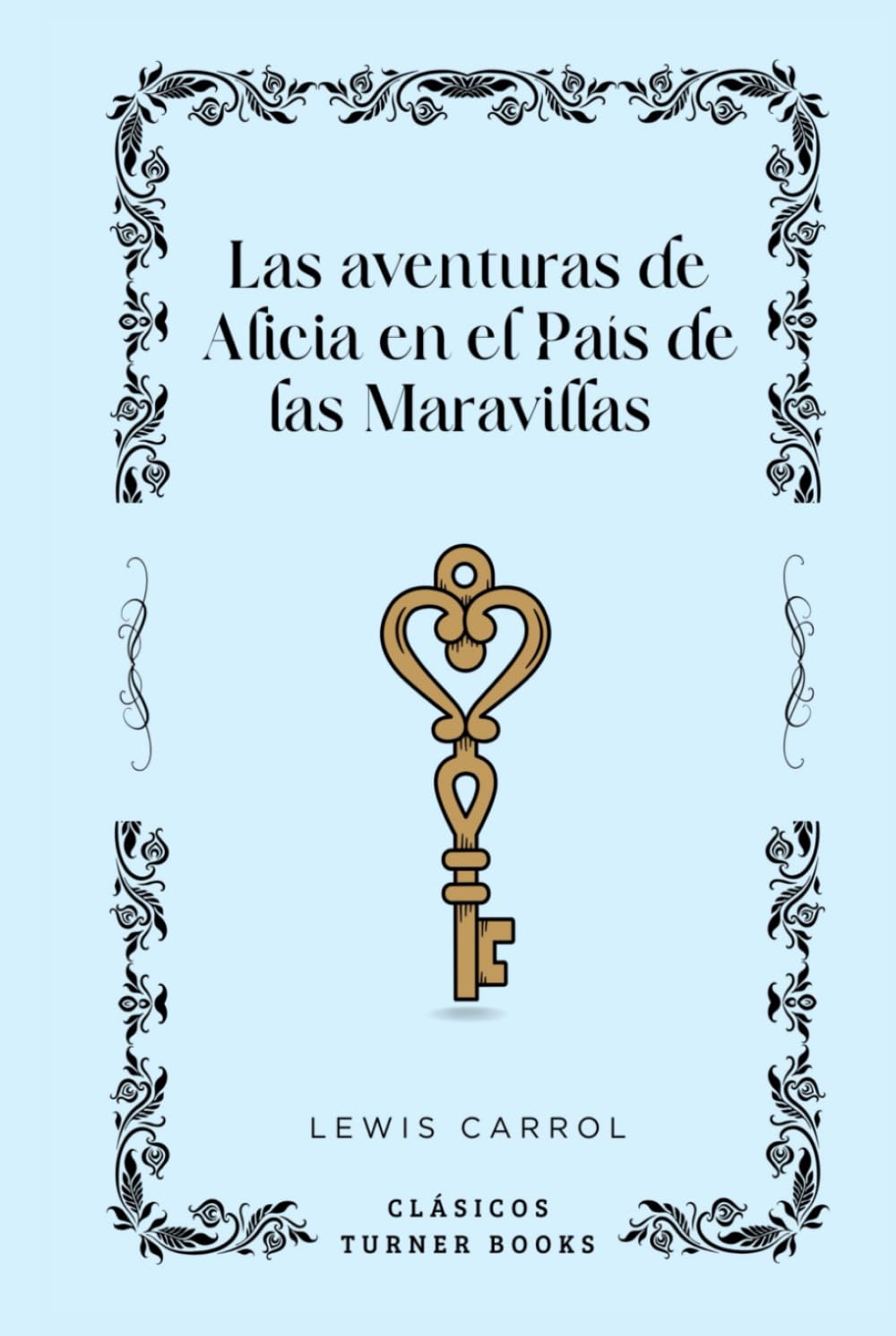 Las Aventuras de Alicia en el País de las Maravillas (Clásicos Turner Books)