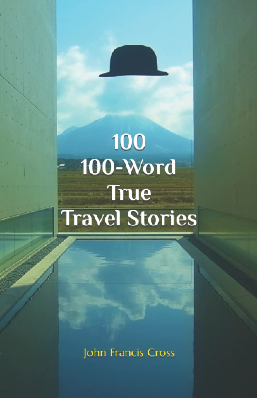 100 100-Word True Travel Stories