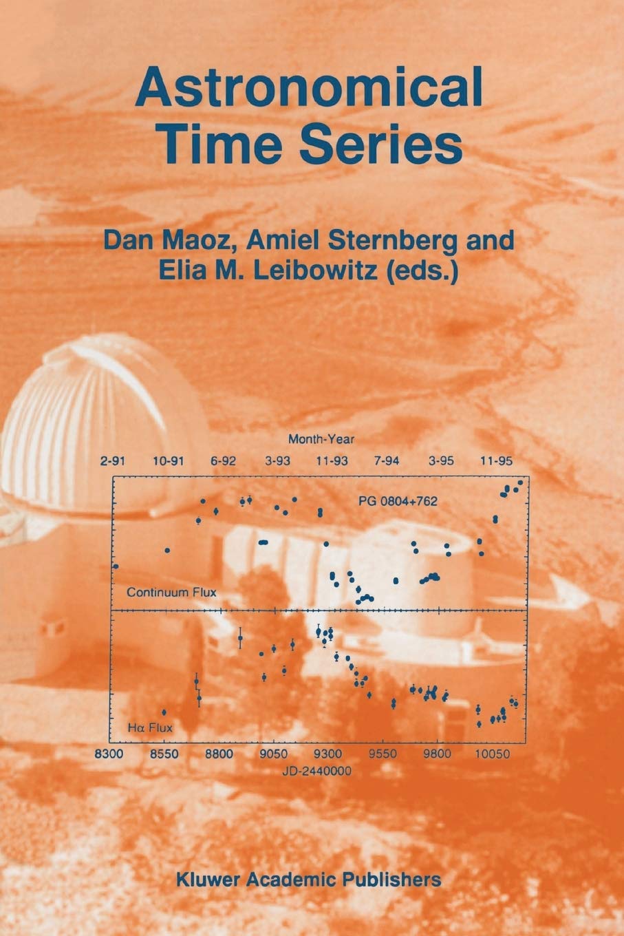 Astronomical Time Series: Proceedings of The Florence and George Wise Observatory 25th Anniversary Symposium held in Tel-Aviv, Israel, 30 December 1996-1 January 1997