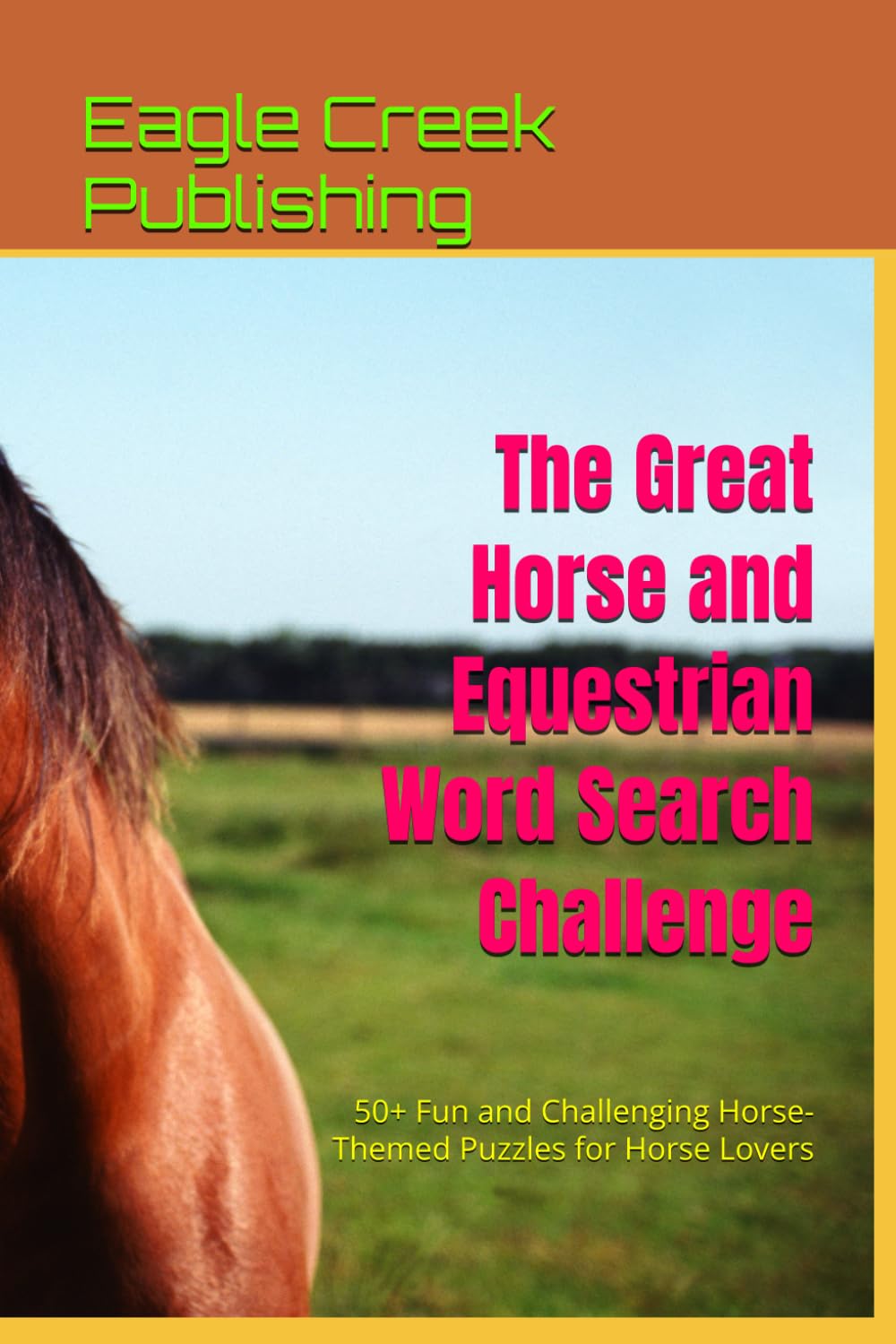 he Great Horse and Equestrian Word Search Challenge: 50+ Fun and Challenging Horse-Themed Puzzles for Horse Lovers
