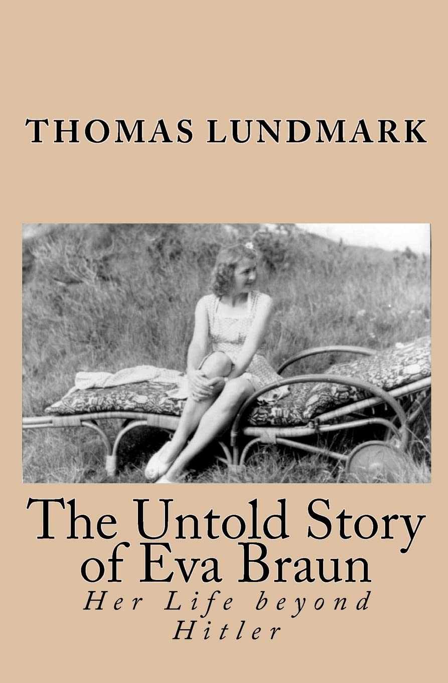 The Untold Story of Eva Braun: Her Life beyond Hitler