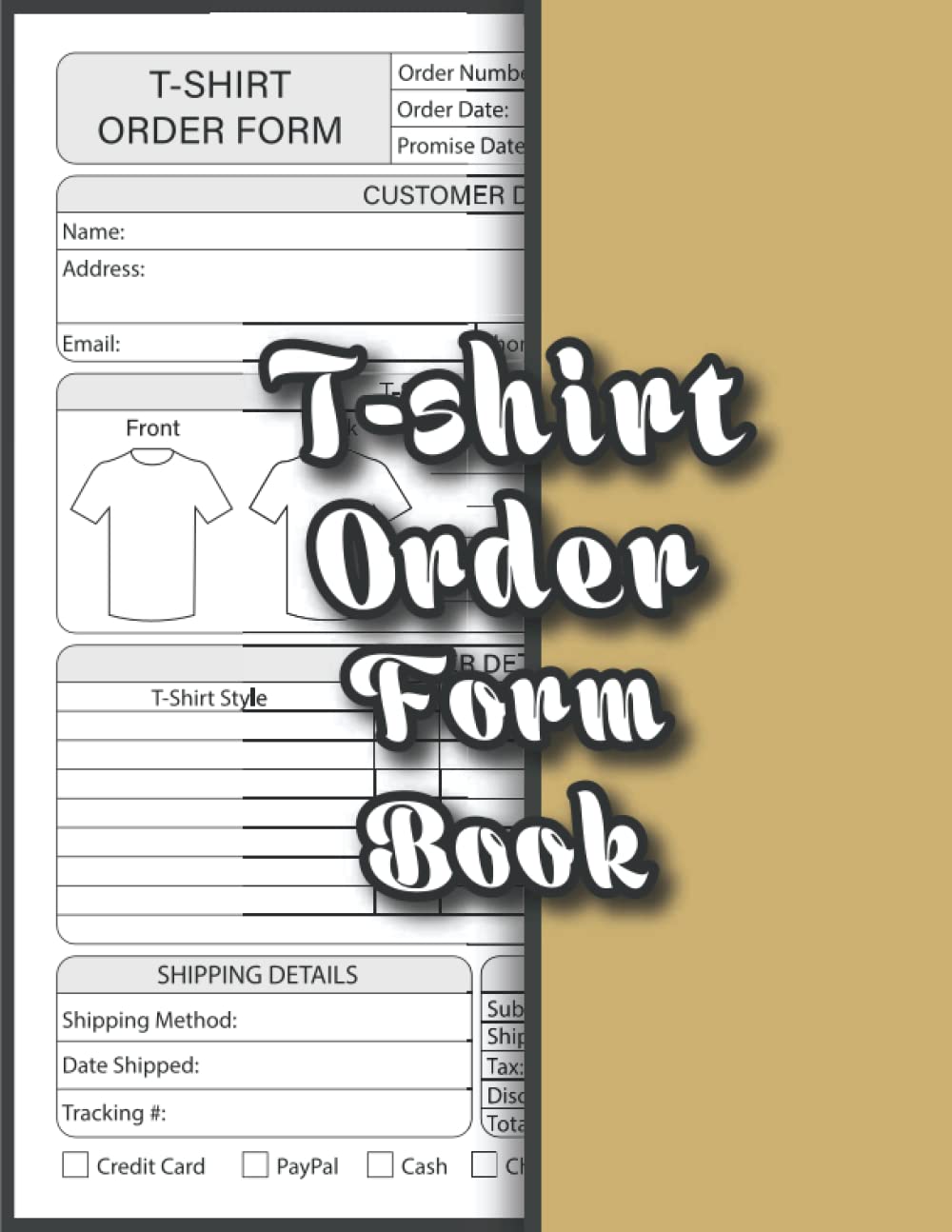 T-shirt Order Book: A Professional Small & Online Business Order Tracking Organizer Form For Direct Selling | Order Forms Book For Keeping Track Of ... Simple Journal | 8.5 x 11 Inches 120 Pages |