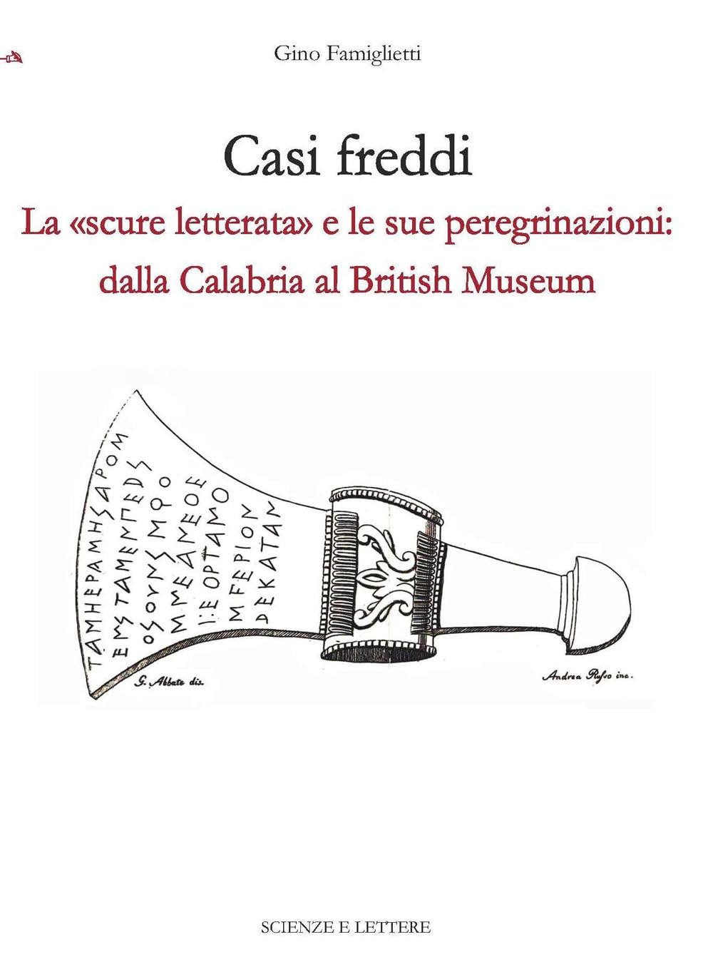Casi Freddi. La «Scure Letterata» E Le Sue Peregrinazioni: Dalla Calabria Al British Museum - 4