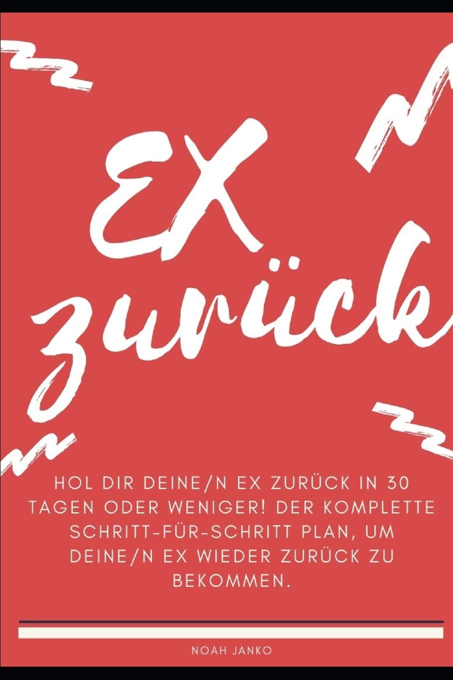 Hol dir deine/n Ex zurück in 30 Tagen oder weniger! Der komplette Schritt-für-Schritt Plan, um deine/n Ex wieder zurück zu bekommen.