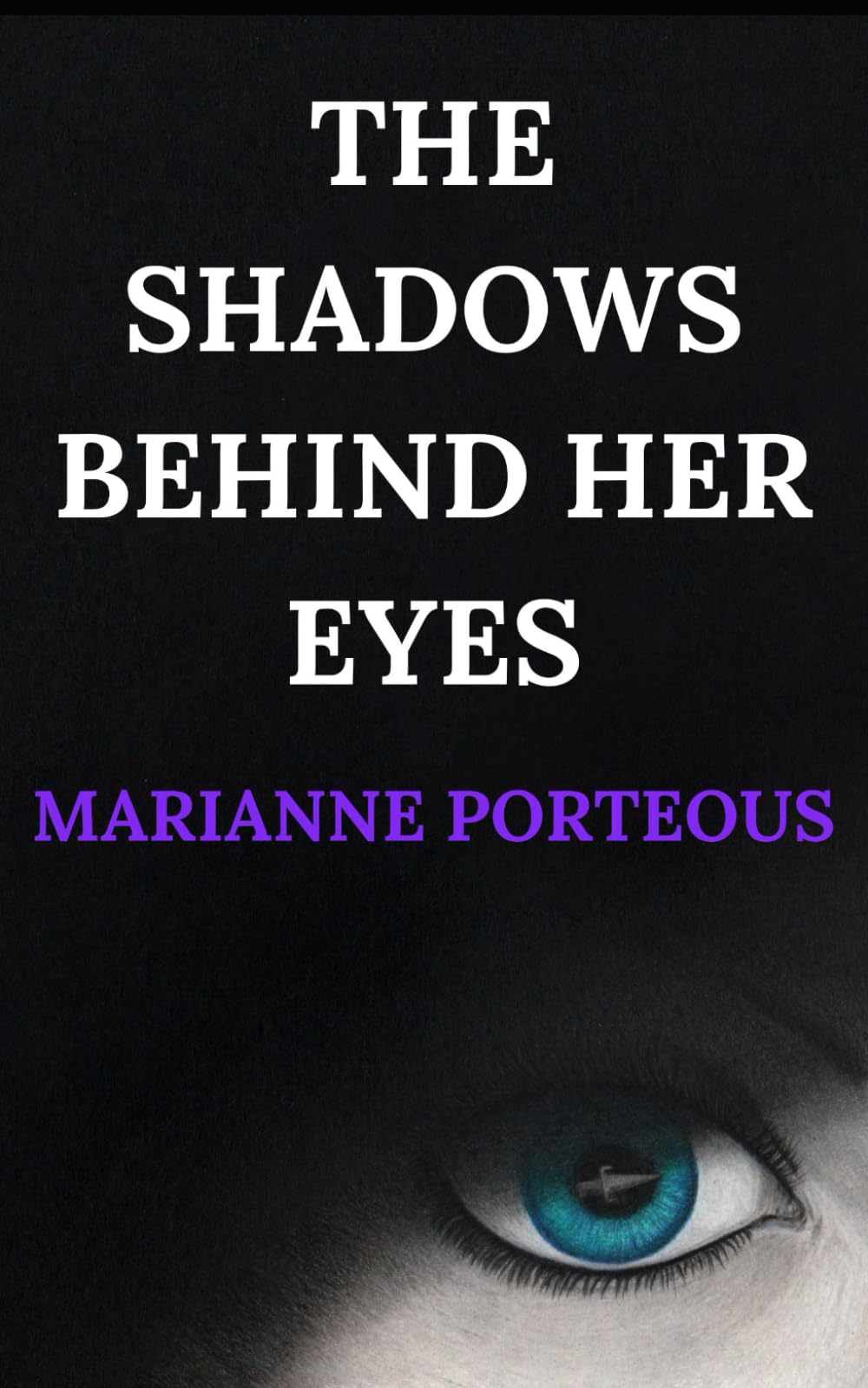 THE SHADOWS BEHIND HER EYES