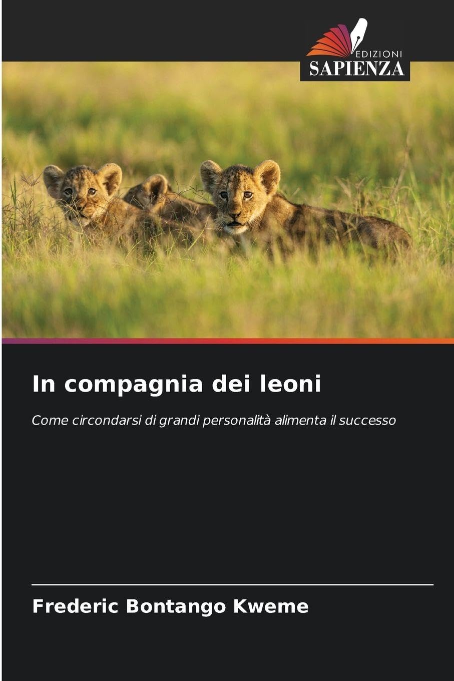 In compagnia dei leoni: Come circondarsi di grandi personalità alimenta il successo