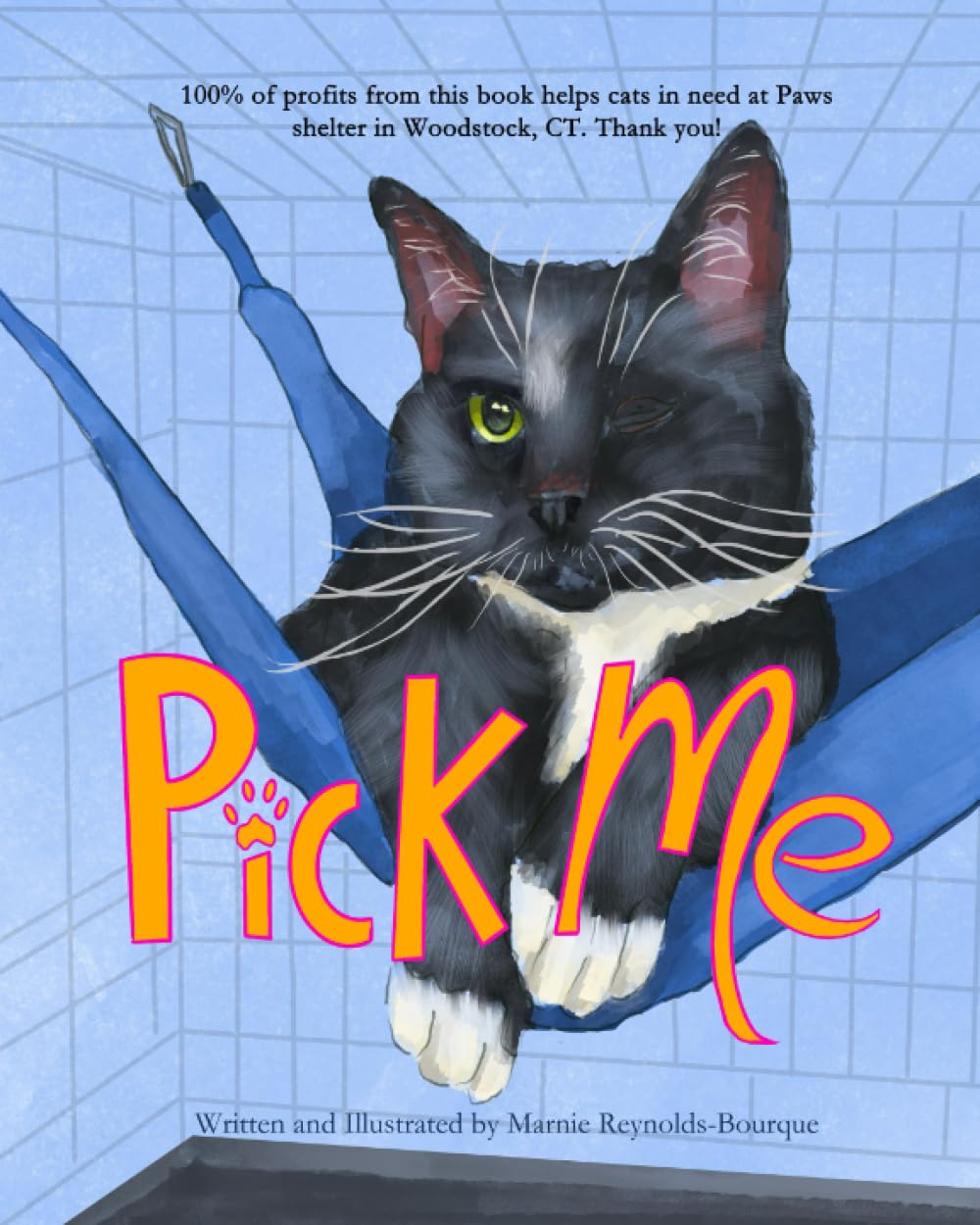 Pick Me: A book about a kitty in a Paws Cat Shelter