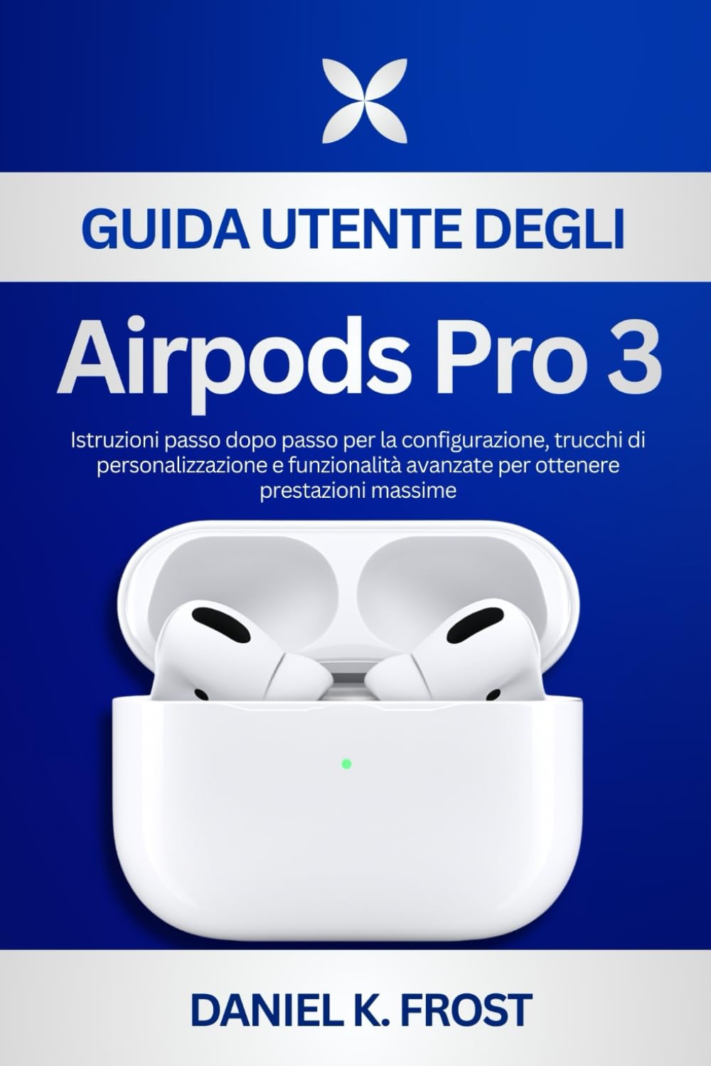 Guida utente degli Airpods Pro 3: Istruzioni passo dopo passo per la configurazione, trucchi di personalizzazione e funzionalità avanzate per ottenere prestazioni massime