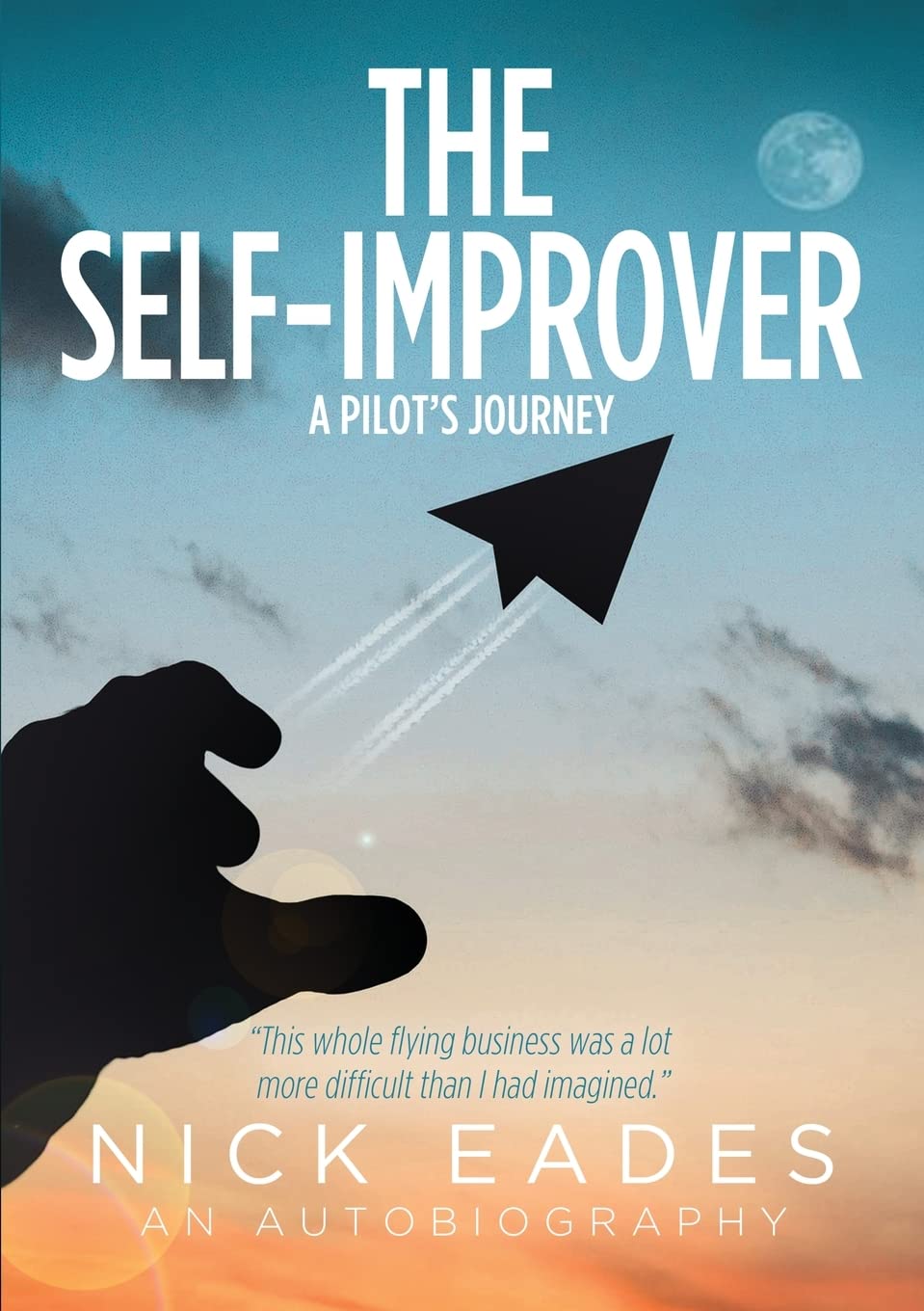 The Self-Improver: A Pilot's Journey: A Pilot's Journey