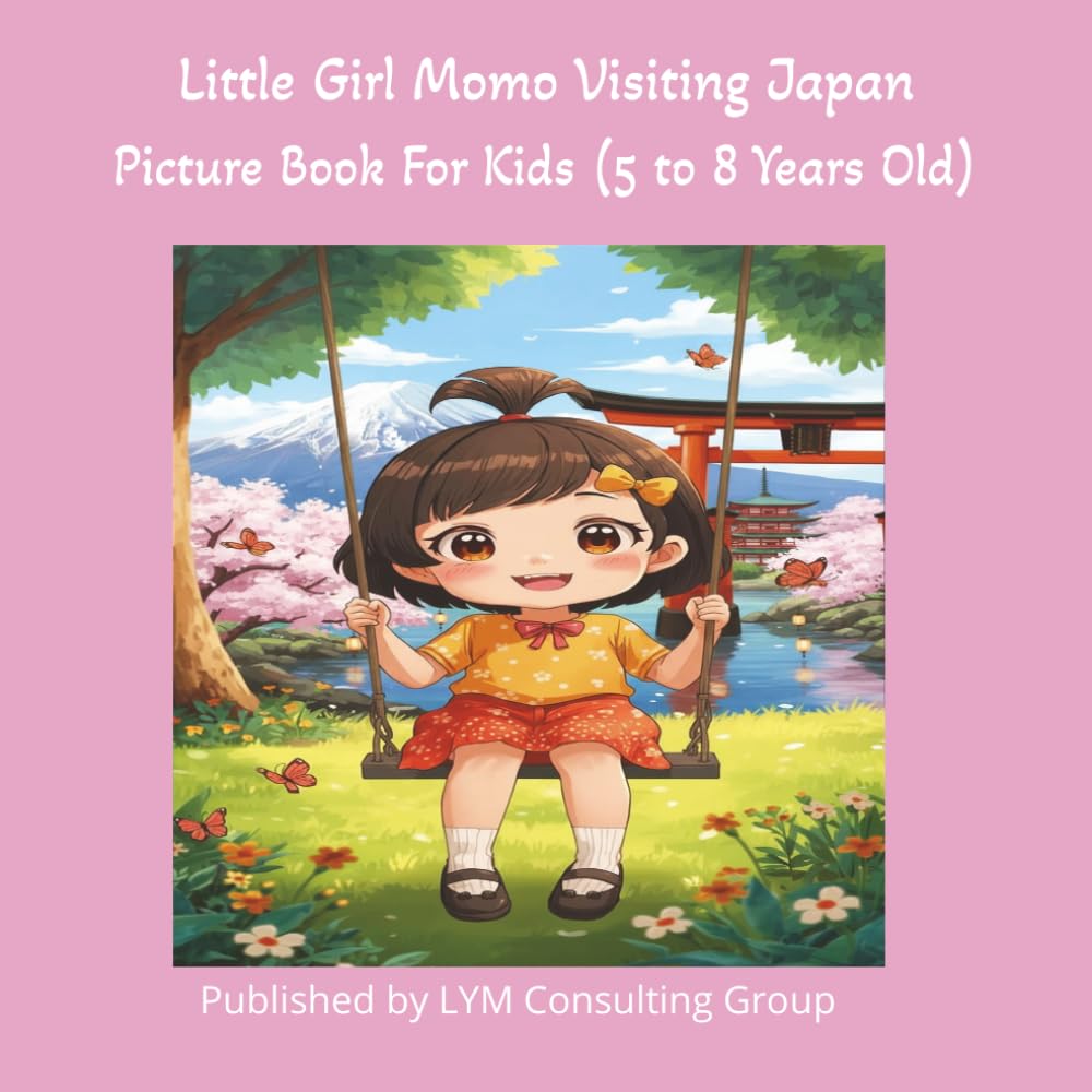 Little Girl Momo Visiting Japan: Picture Book For Kids （5 to 8 Years Old)