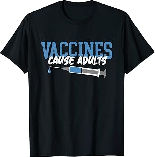 Vaccinated Vaccines Cause Adults Pro Anti Vaccination Shots T-Shirt
