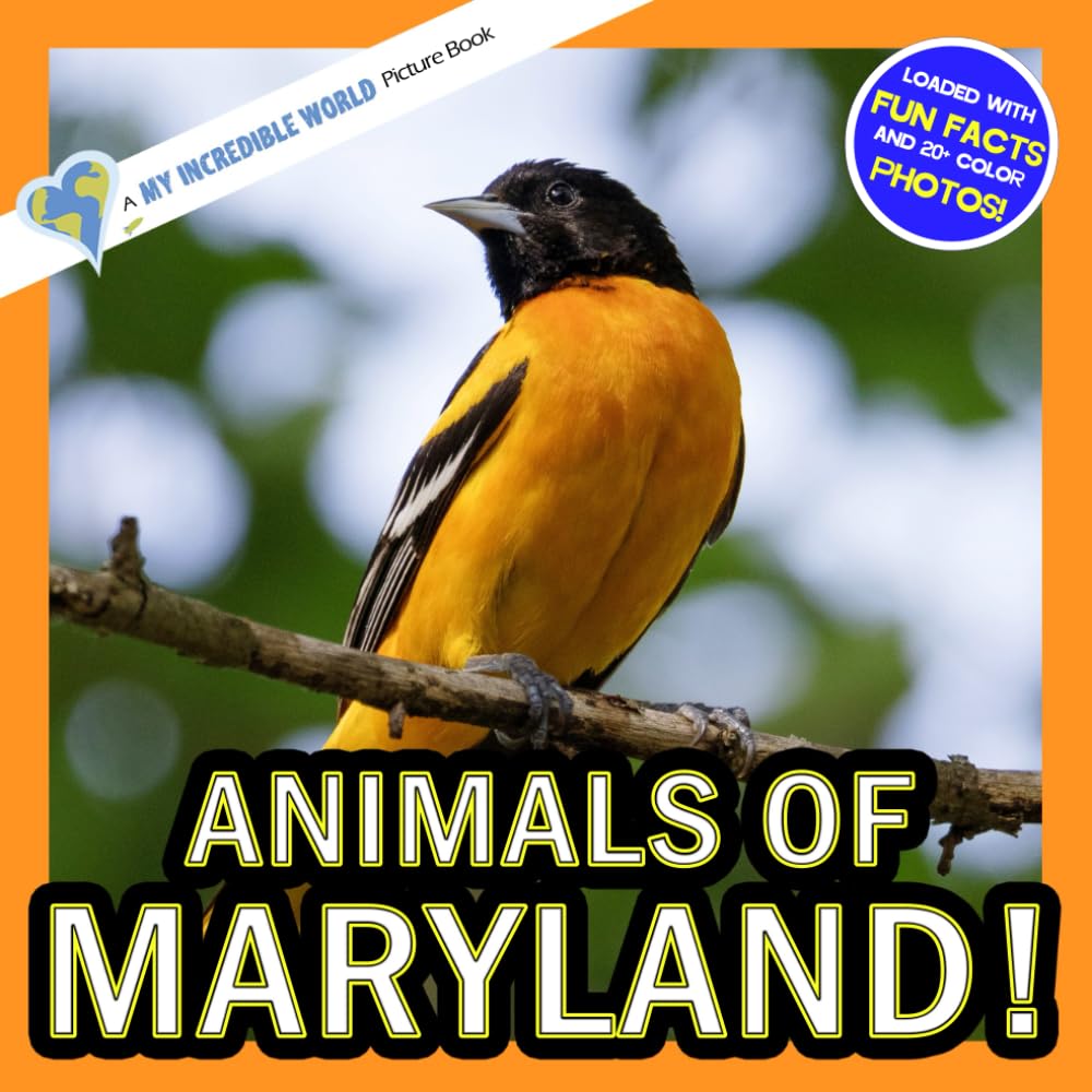 Animals of Maryland!: A My Incredible World Picture Book for Children (My Incredible World: Nature and Animal Picture Books for Children)