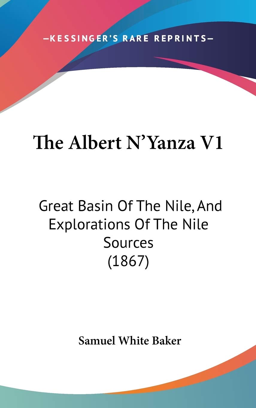 The Albert N'Yanza V1 par Samuel Baker livre d'histoire de 1867 relié pour grand récit d'exploration