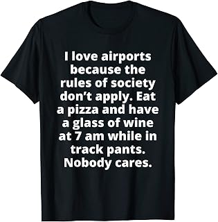Funny saying about drinking at airports and wine - travel T-Shirt