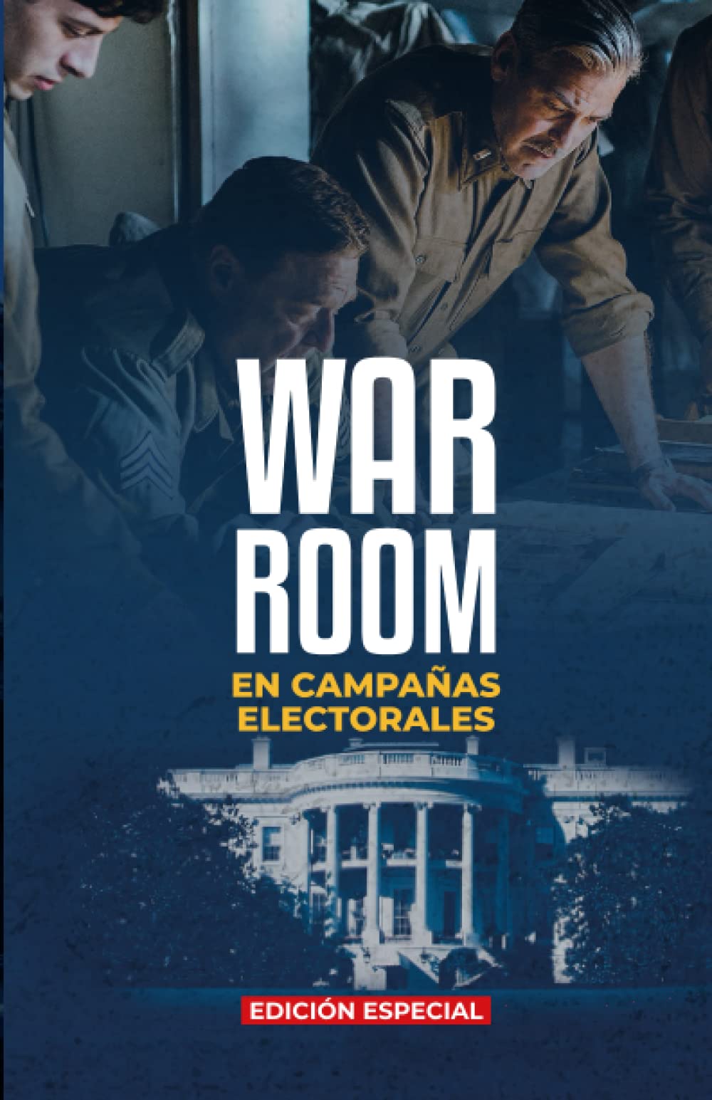 War Room: En campanas electorales (Spanish Edition)