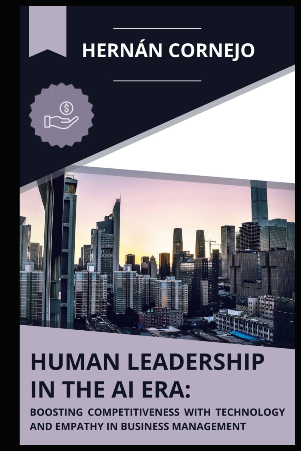 Human Leadership in the Age of AI: Boosting Competitiveness with Technology and Empathy in Business Management