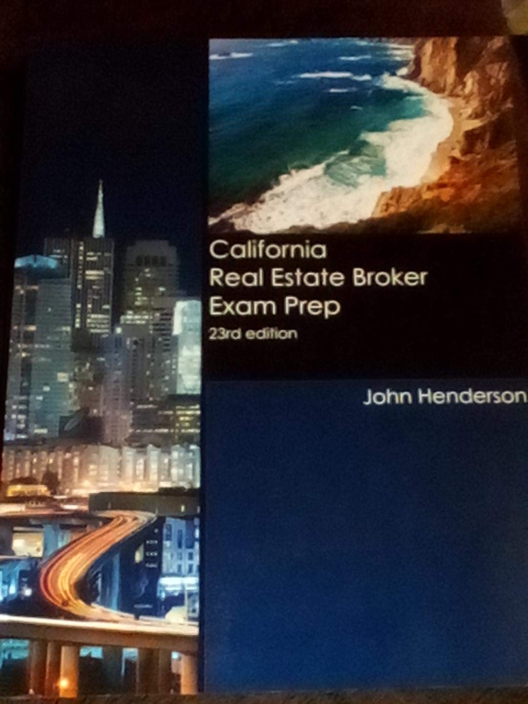 California Real Estate Broker Exam Prep 23rd Edition John Henderson