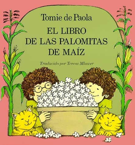 Libro de las Palomitas de Maiz (Spanish Edition) [Spanish] 0823410595 Book Cover
