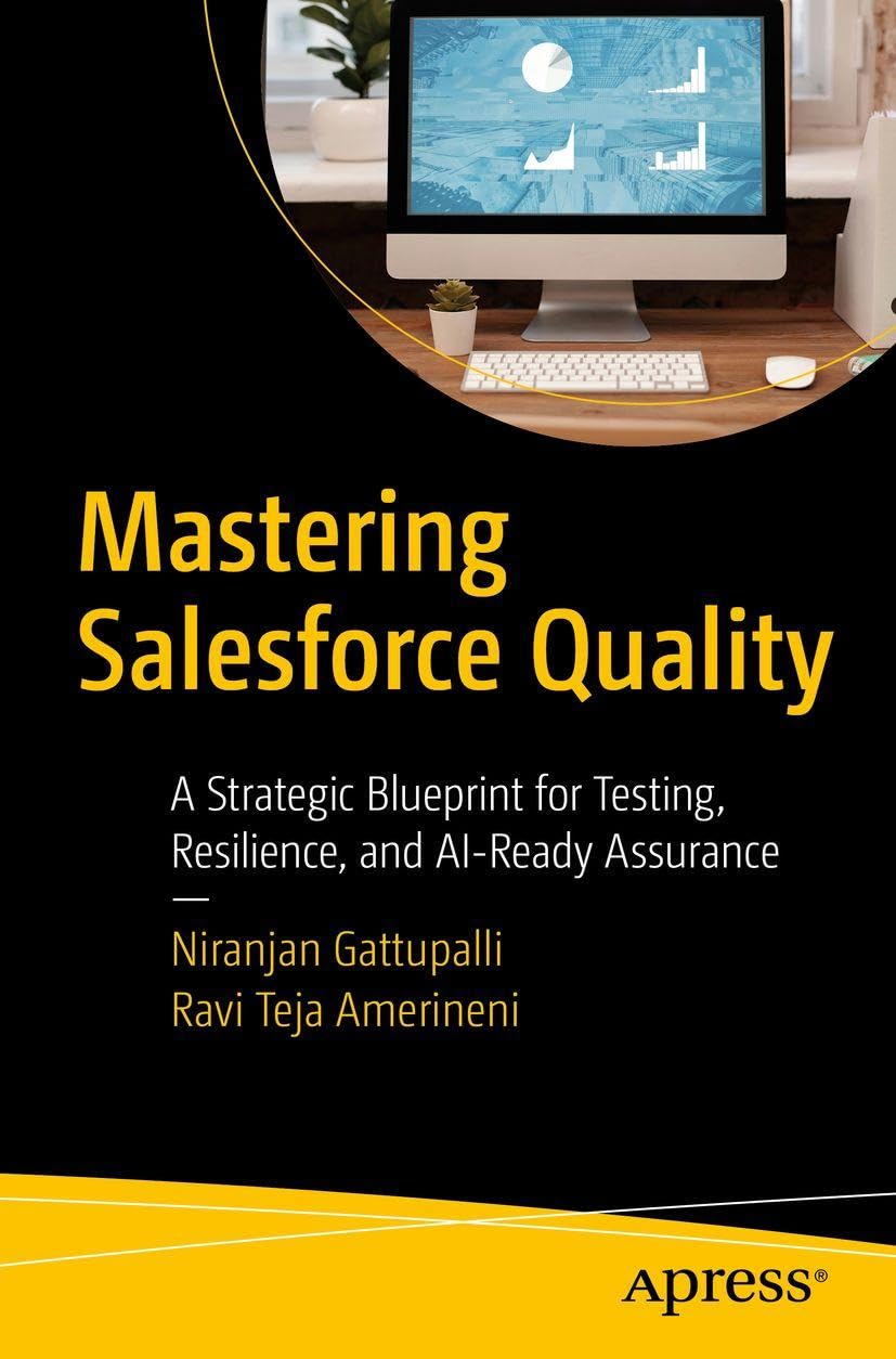 Mastering Salesforce Quality: A Strategic Blueprint for Testing, Resilience, and AI-Ready Assurance