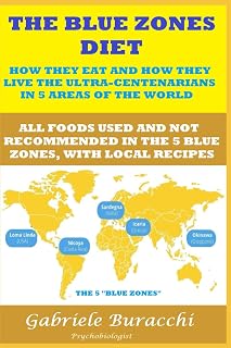 THE BLUE ZONES DIET. HOW THEY EAT AND HOW THEY LIVE THE ULTRA-CENTENARIAN IN 5 AREAS OF THE WORLD. ALL FOODS USED AND NOT RECOMMENDED IN THE 5 ... physical activity, mindfulness, Zone diet.)