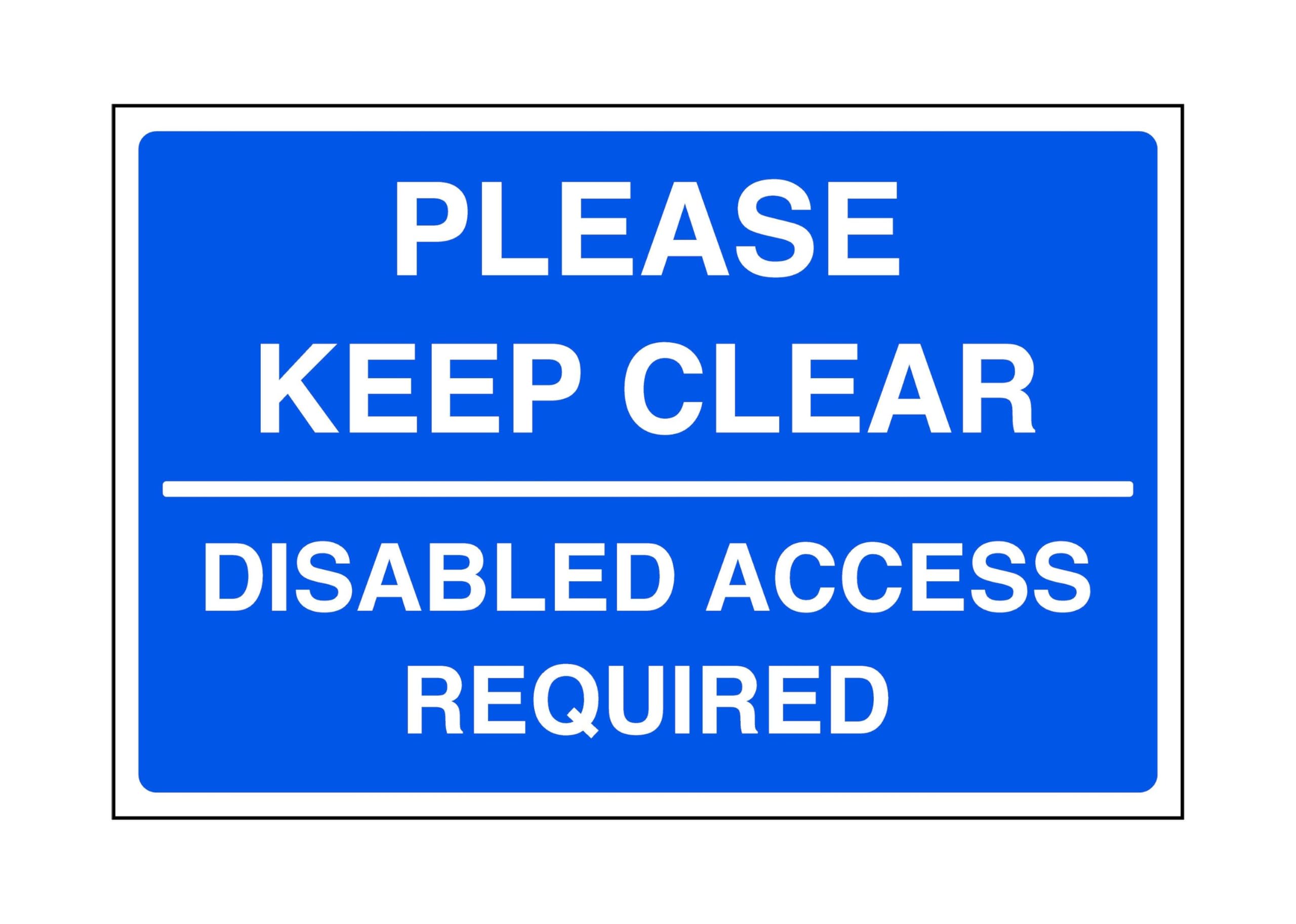 Please keep clear disabled access required - parking sign - disable signage- 3mm Aluminum Dibond for indoor/outdoor usage (300mm x 200mm) 7m Viewing Distance.