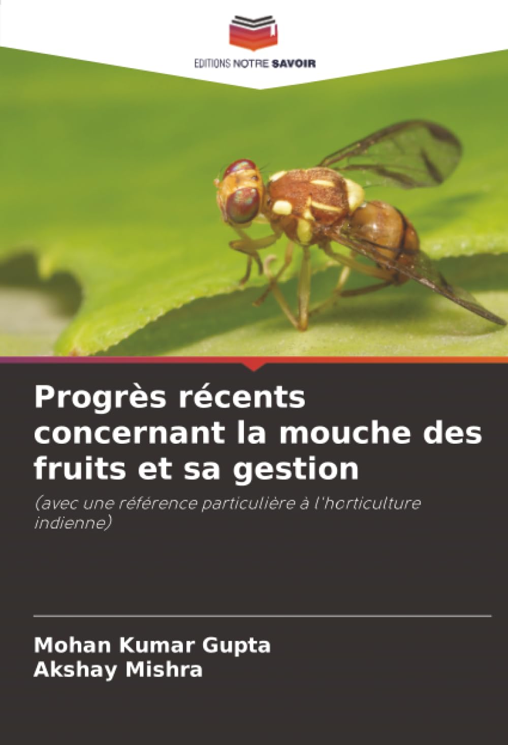 Progrès récents concernant la mouche des fruits et sa gestion: (avec une référence particulière à l'horticulture indienne)