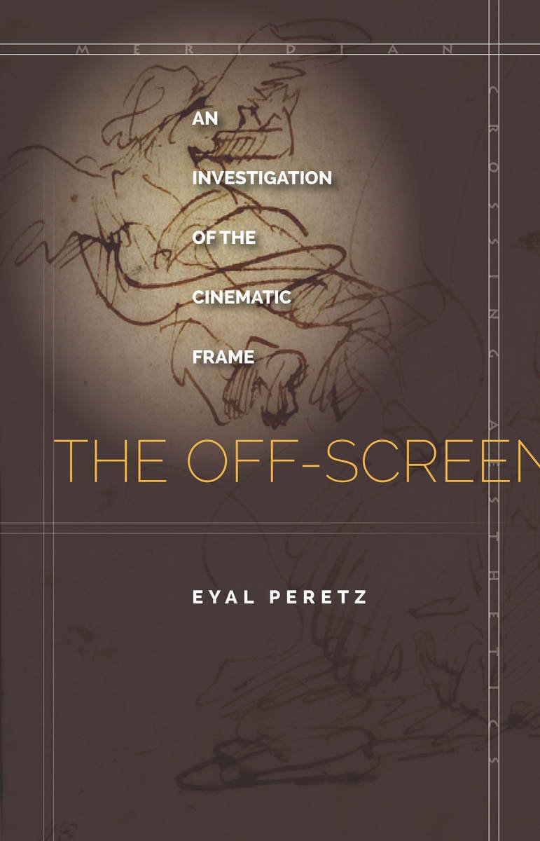 The Off-Screen analyser le cadre de cinéma sans confusion théorique
