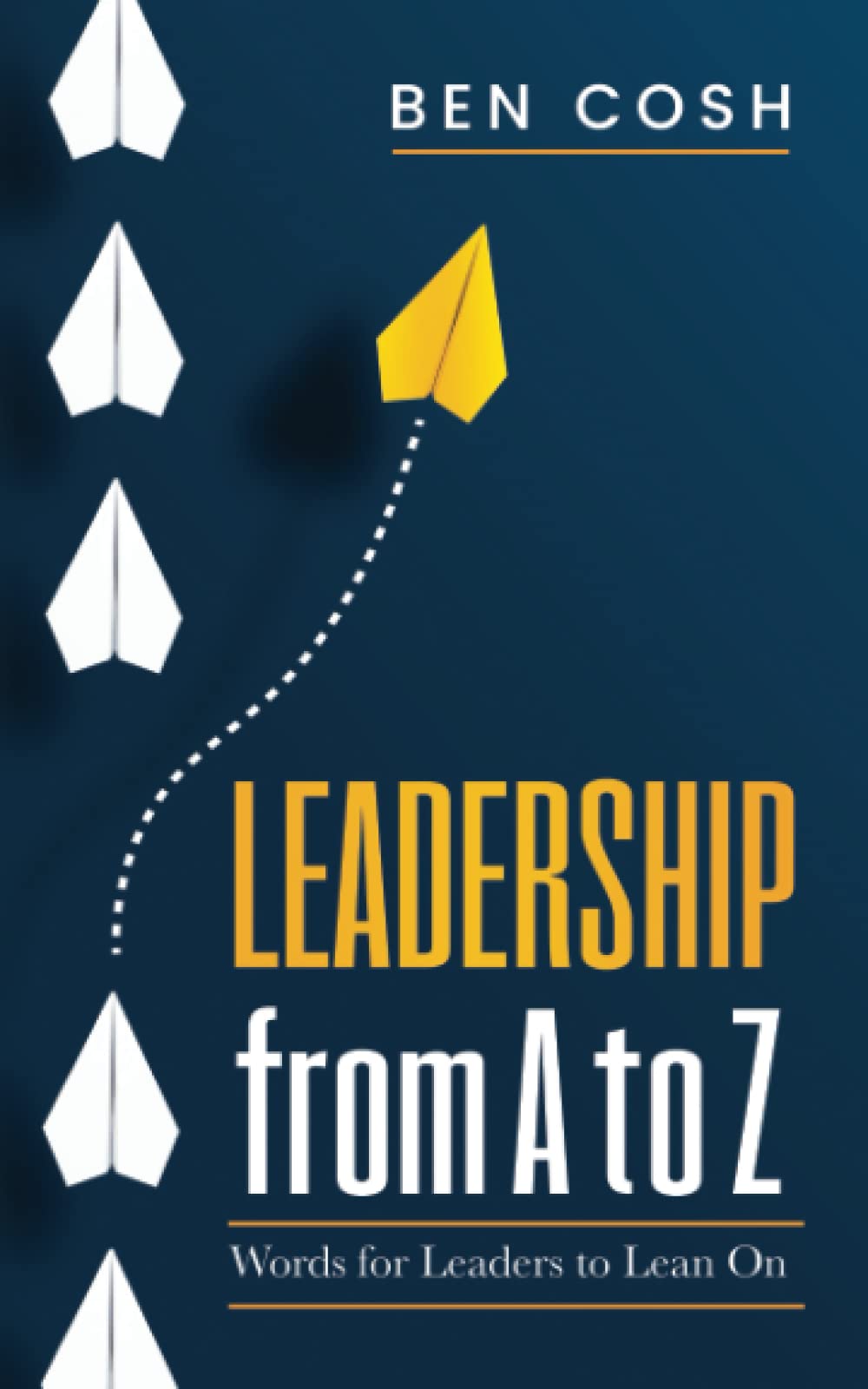 Leadership from A to Z: Words for leaders to lean on