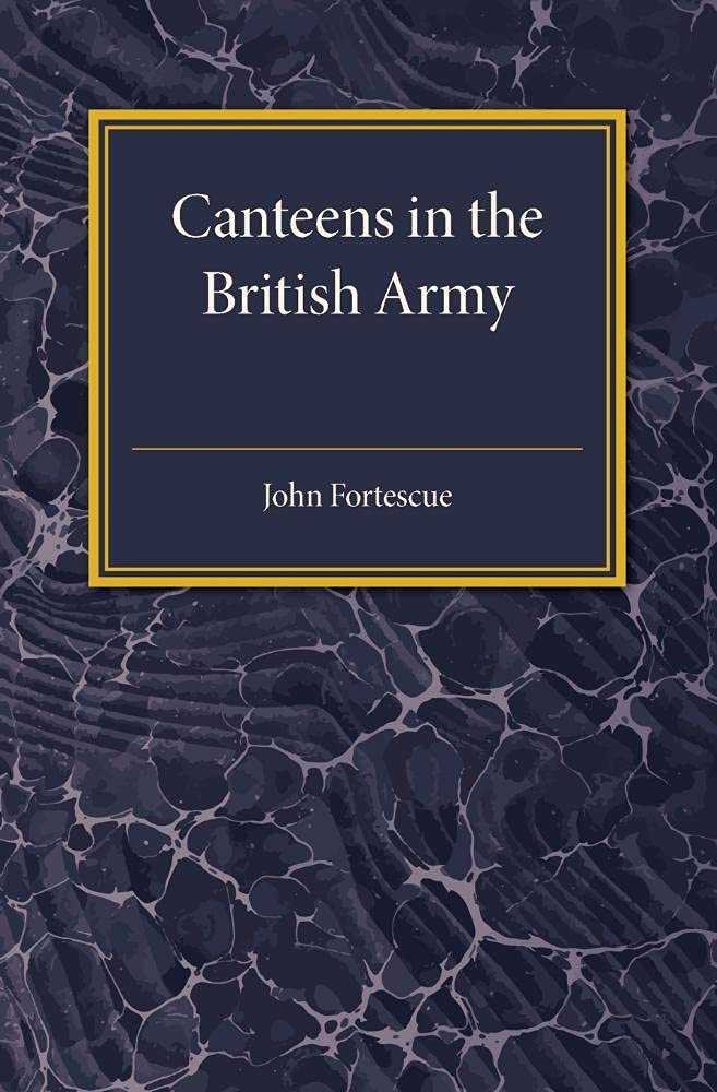 A Short Account of Canteens in the British Army Fortescue Paperback