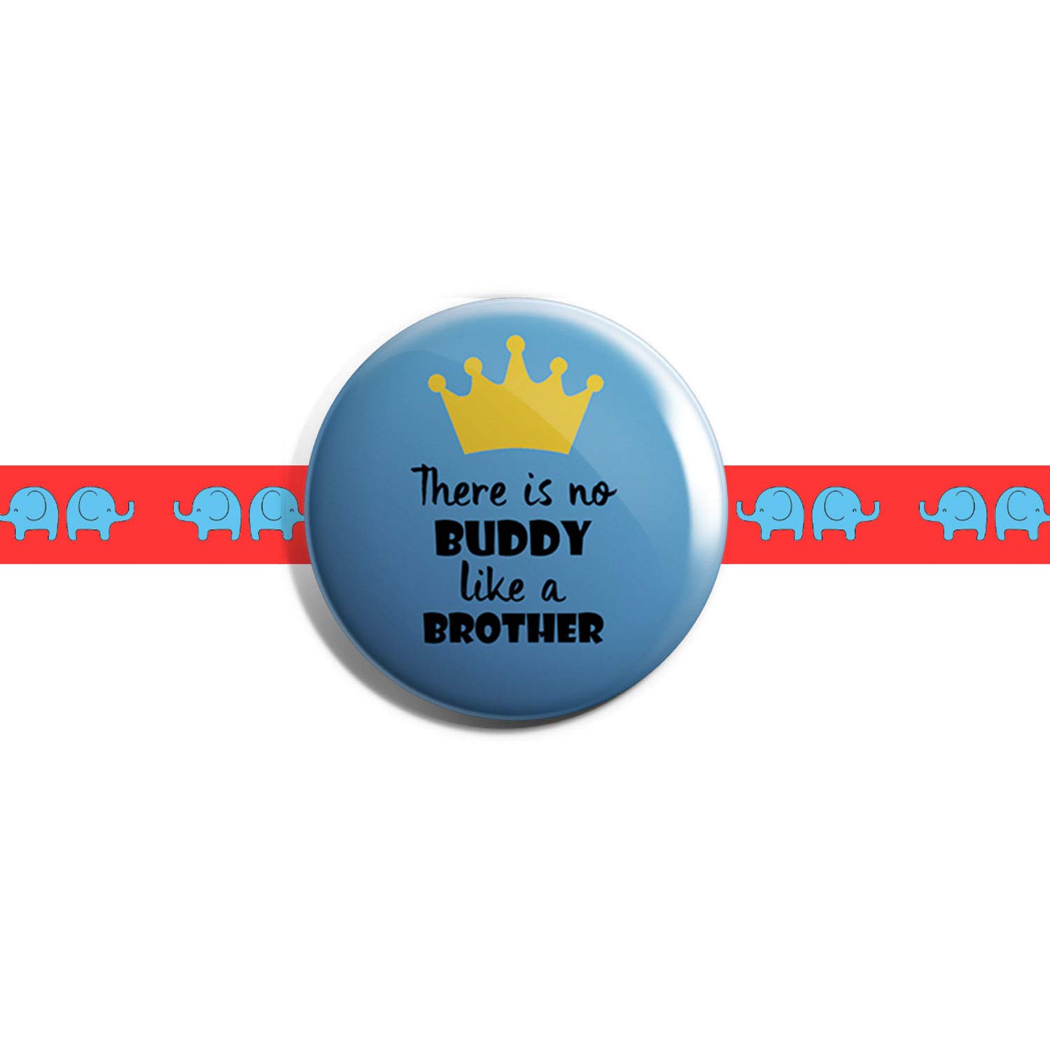 There is No Buddy Fridge Magnet Cum Button Badge Cum Rakhi