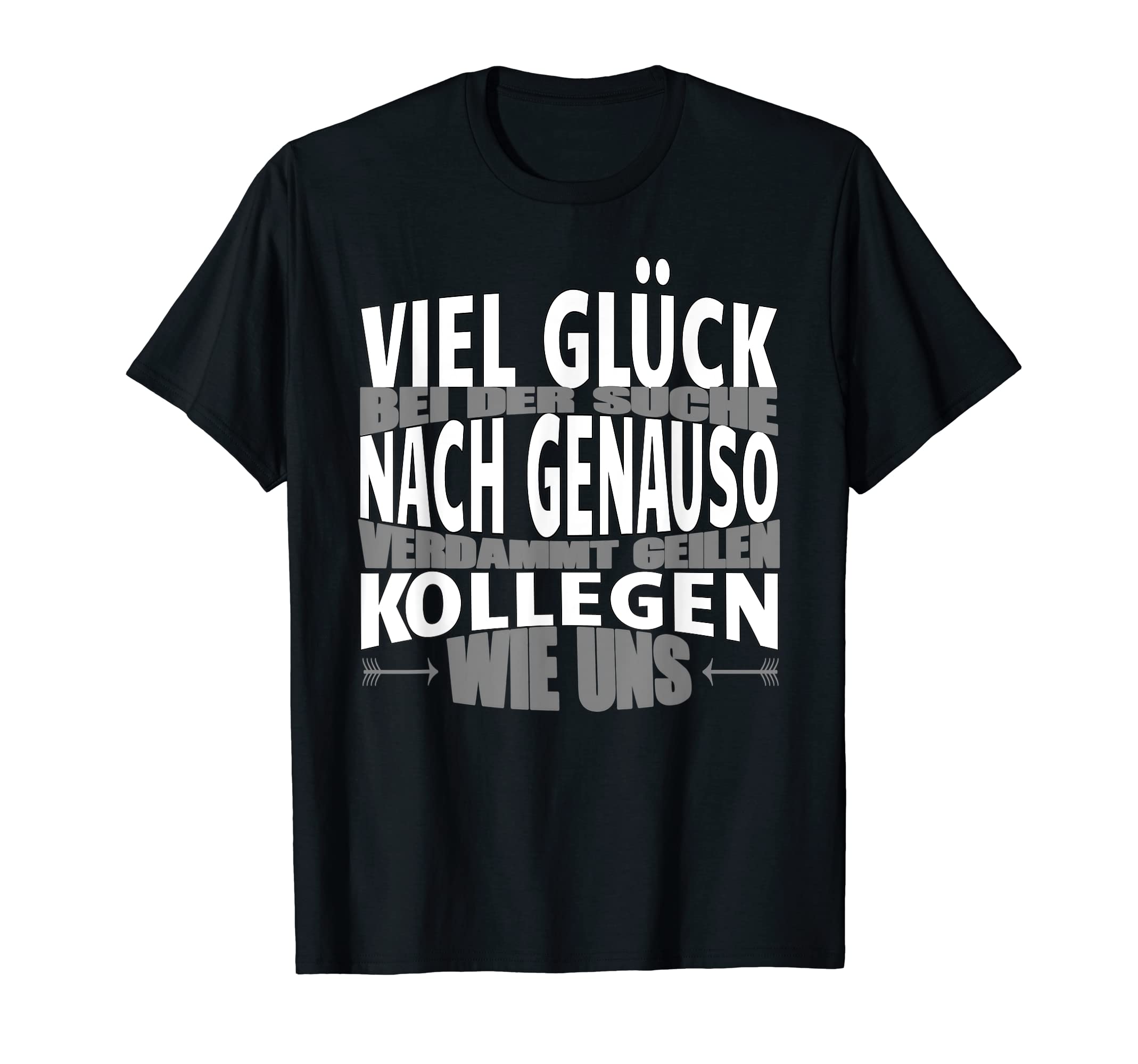 Lustiger Spruch der Spaß machtSayings funny - Verdammt geile work colleagues - fun T-Shirt
