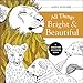 All Things Bright and Beautiful: A Creation Coloring Book