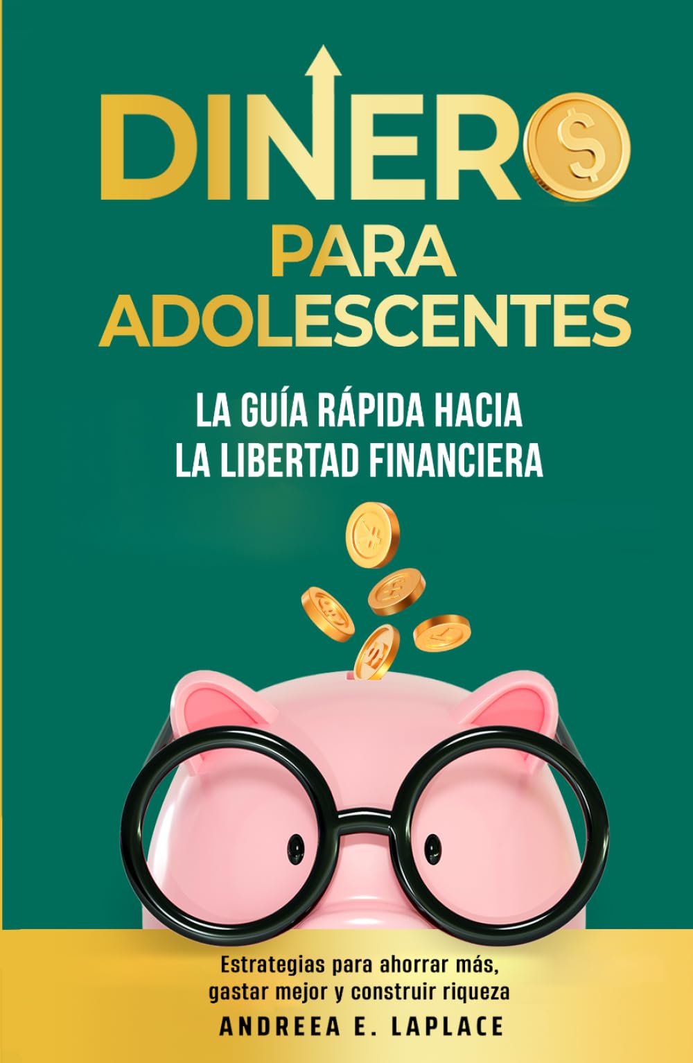 Dinero para adolescentes: La guía rápida hacia la libertad financiera