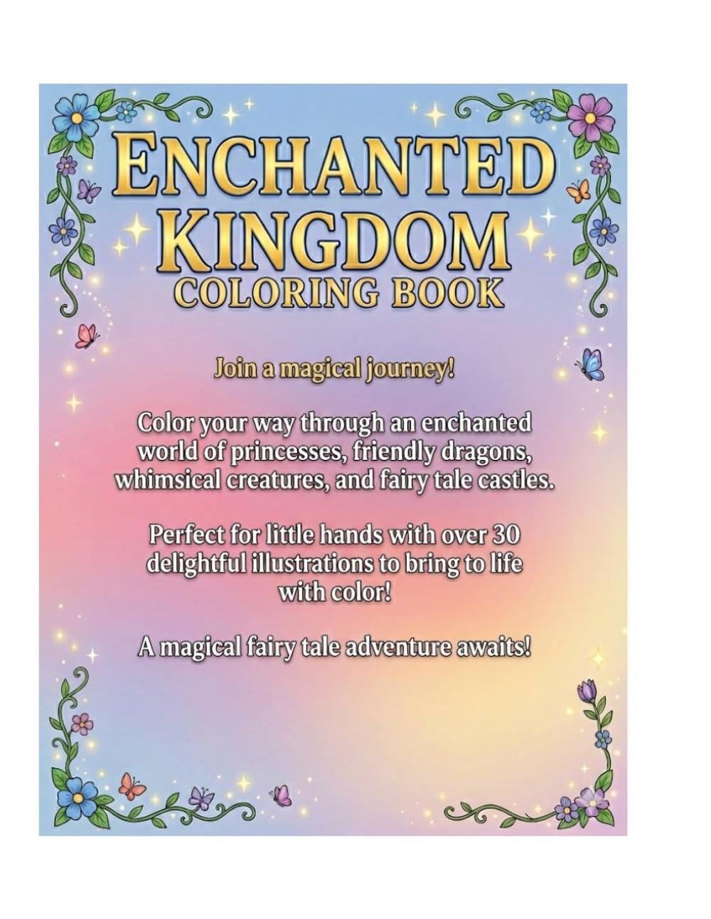 Magical Fairy Tale Coloring Book: A Whimsical Collection of Princesses, Unicorns, Castles and Enchanted Stories for Kids Ages 4–8