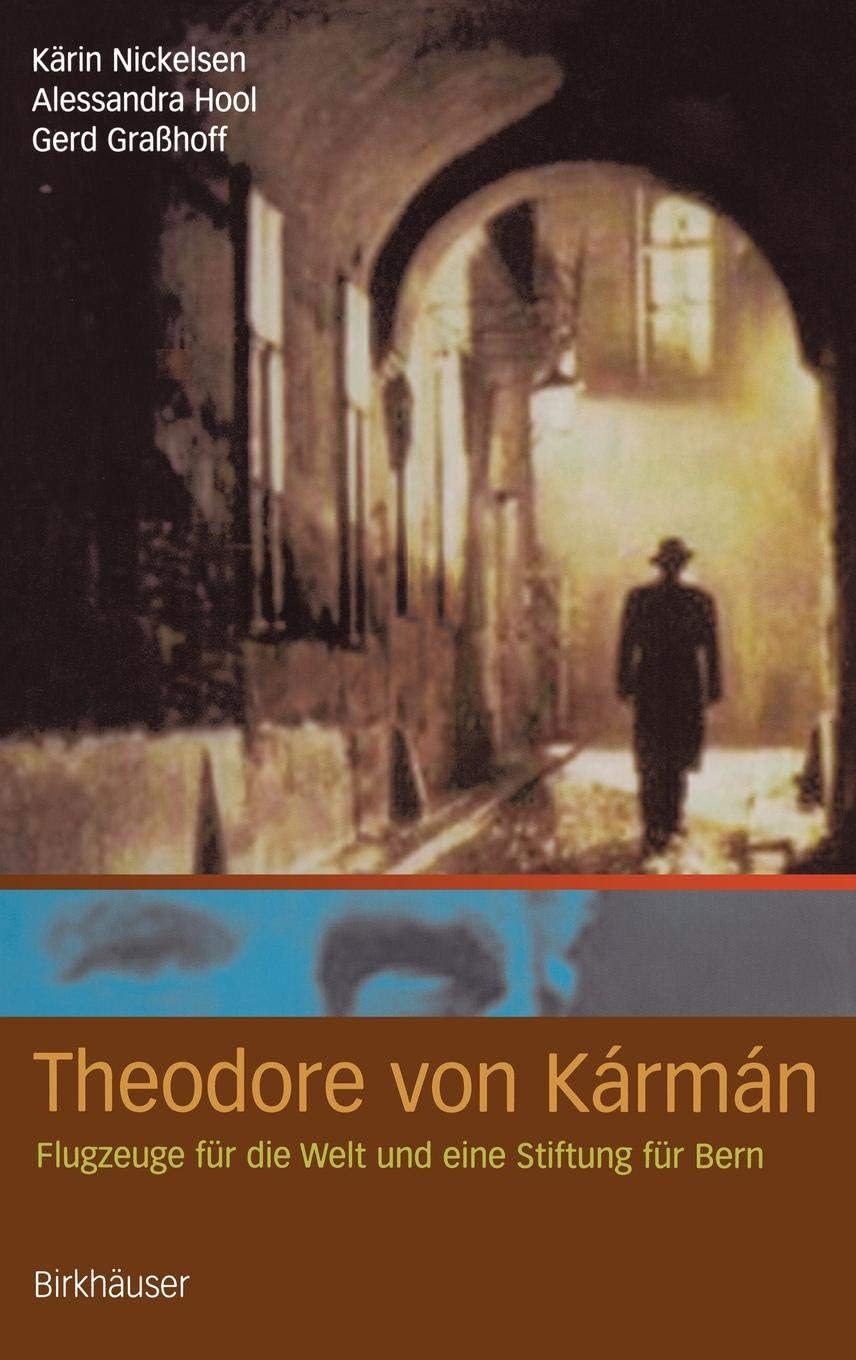 Theodore von Kármán: Flugzeuge für die Welt und eine Stiftung für Bern