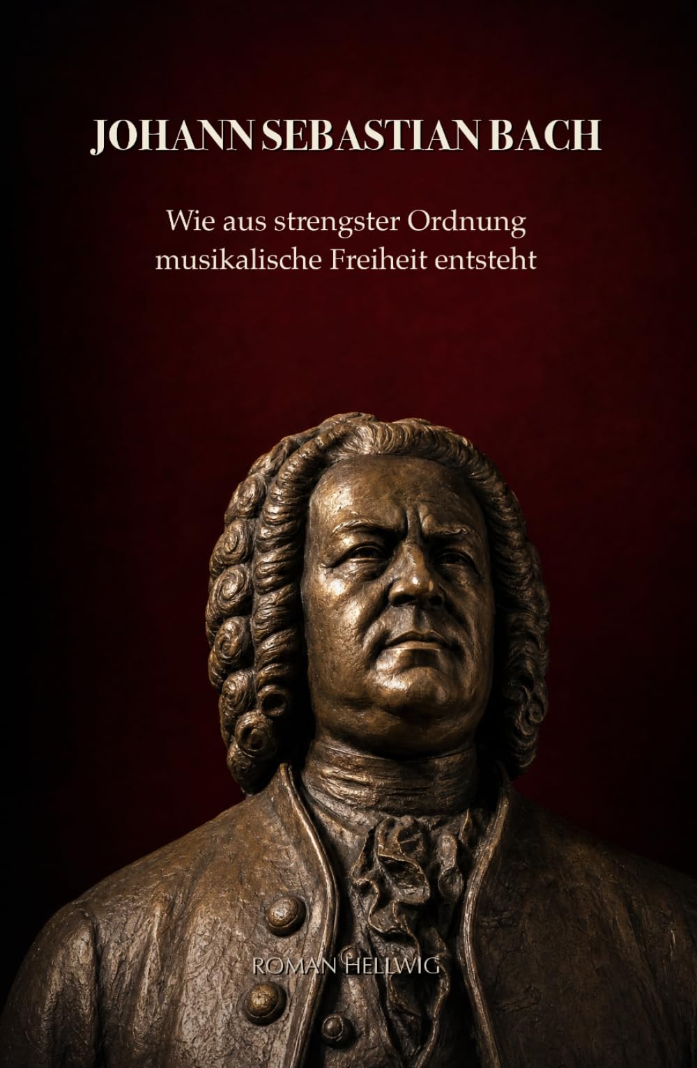 Johann Sebastian Bach: Wie aus strengster Ordnung musikalische Freiheit entsteht