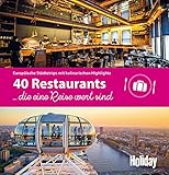 HOLIDAY Reisebuch: 40 Restaurants, die eine Reise wert sind: Europäische Städtetrips mit kulinarischen Highlights