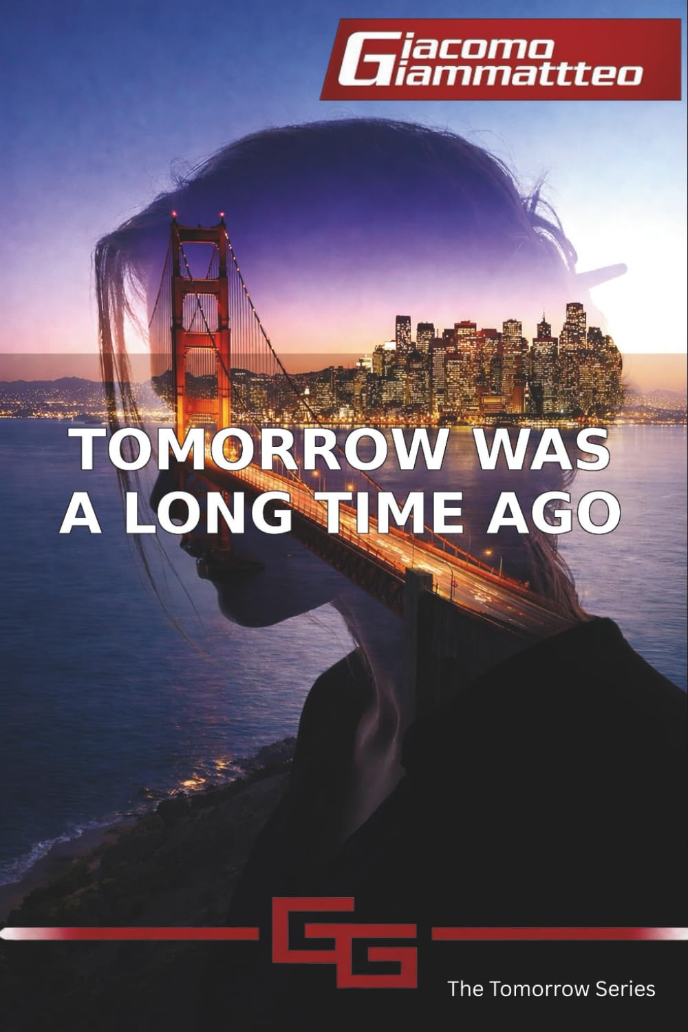Tomorrow Was a Long Time Ago: Book I of the Tomorrow Series