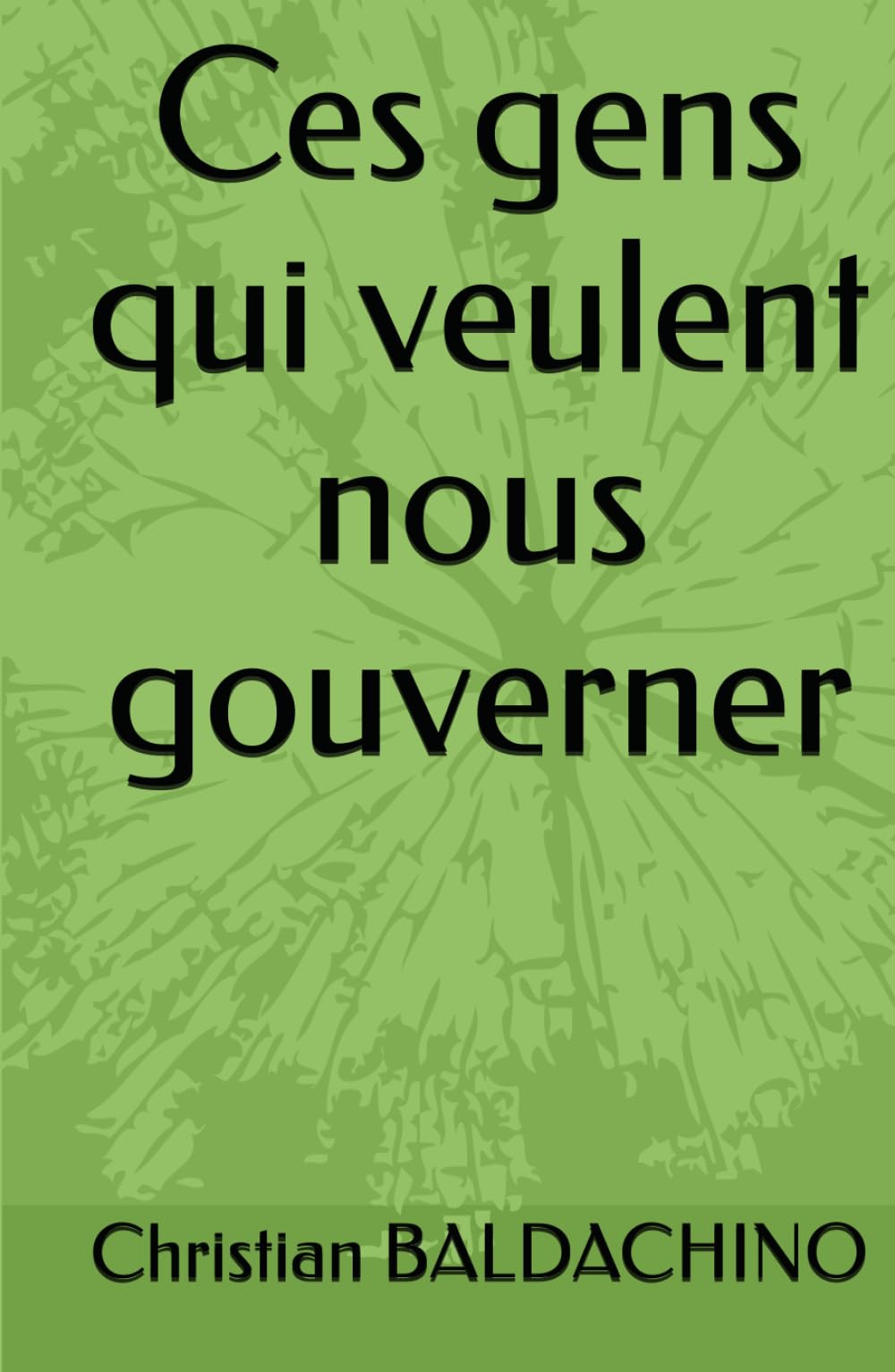 Ces gens qui veulent nous gouverner