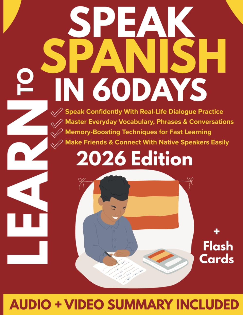 Learn to Speak Spanish in 60 Days: A Beginner’s Guide to Learn Spanish Fast, Master Common Words, Useful Idioms, Common Phrases, with 15-Minute Daily Lessons and Practical Exercises