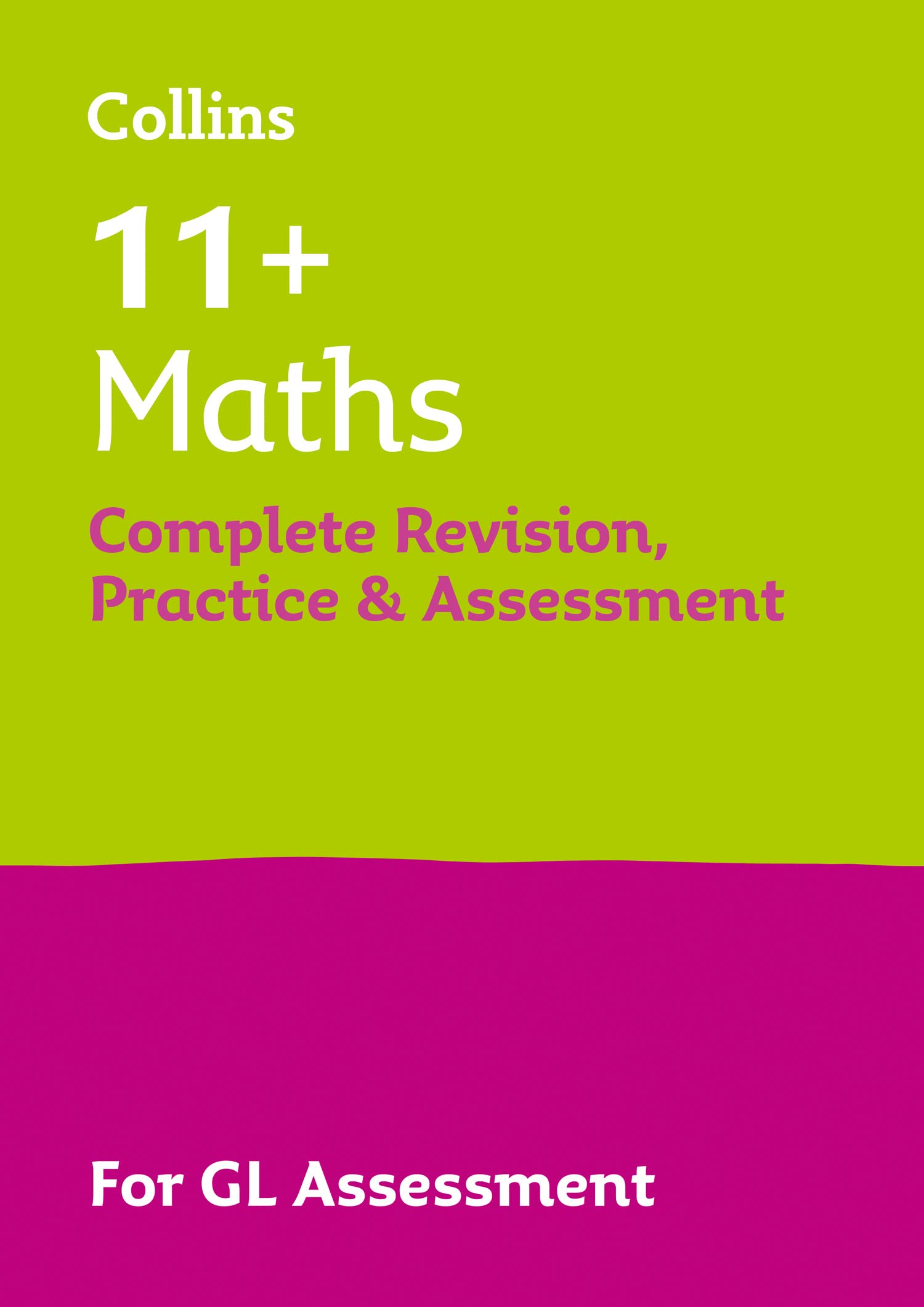 11+ Maths Complete Revision, Practice & Assessment for GL: For... - Collins 11+