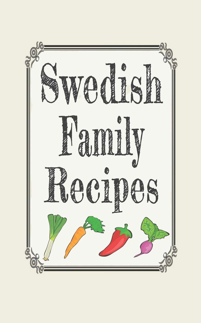 Swedish family recipes: Blank cookbooks to write in